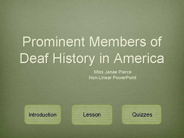 Prominent Members of Deaf History in America Miss