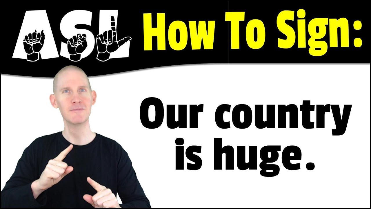 How To Sign COUNTRY HUGE in ASL | American Sign Language Lessons ... How To Sign COUNTRY HUGE in ASL | American Sign Language Lessons ...