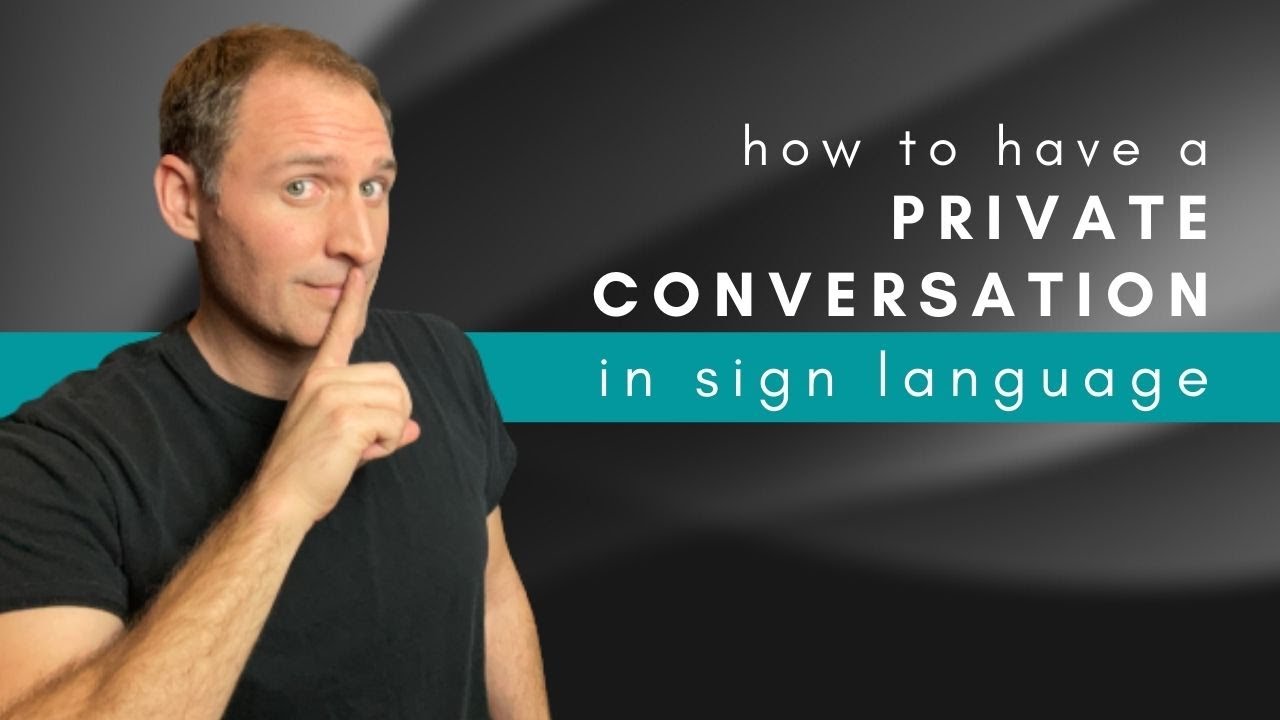 How to have a PRIVATE CONVERSATION in ASL - YouTube How to have a PRIVATE CONVERSATION in ASL - YouTube