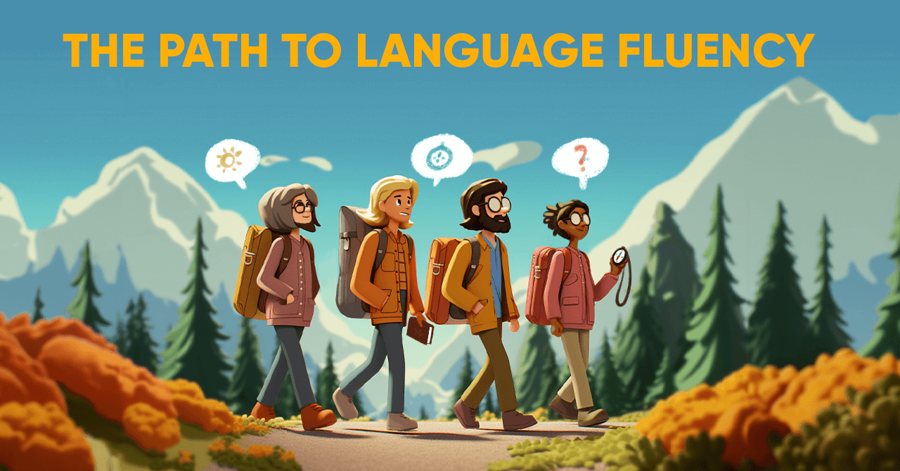 How to Reach Fluency in the Language Your Learn How to Reach Fluency in the Language Your Learn